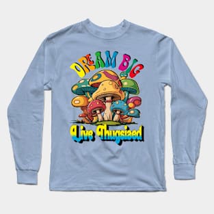 Dream Big Live Thugsized Long Sleeve T-Shirt